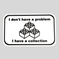 Collector Humor Wall Sign – “I Don’t Have a Problem, I Have a Collection” – 3D Printed