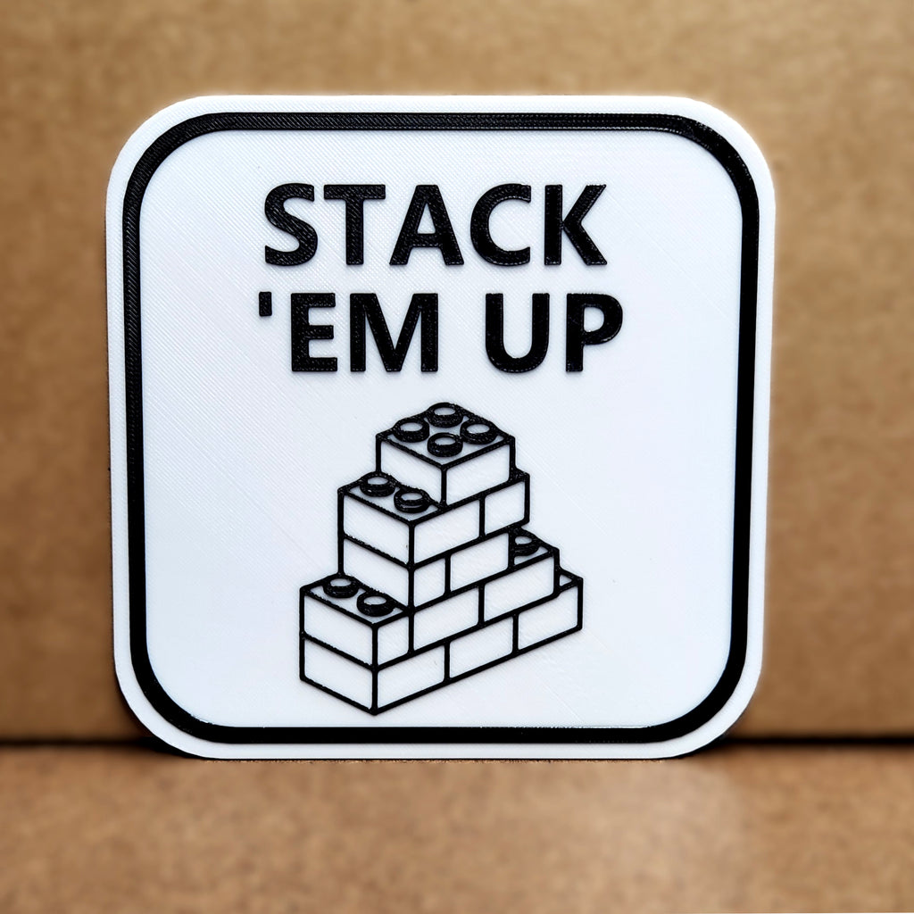 Stack 'Em Up 3D Printed Sign with Display Stand | Funny Brick Builder Desk Decor | 5" x 5"