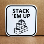 Stack 'Em Up 3D Printed Sign with Display Stand | Funny Brick Builder Desk Decor | 5" x 5"