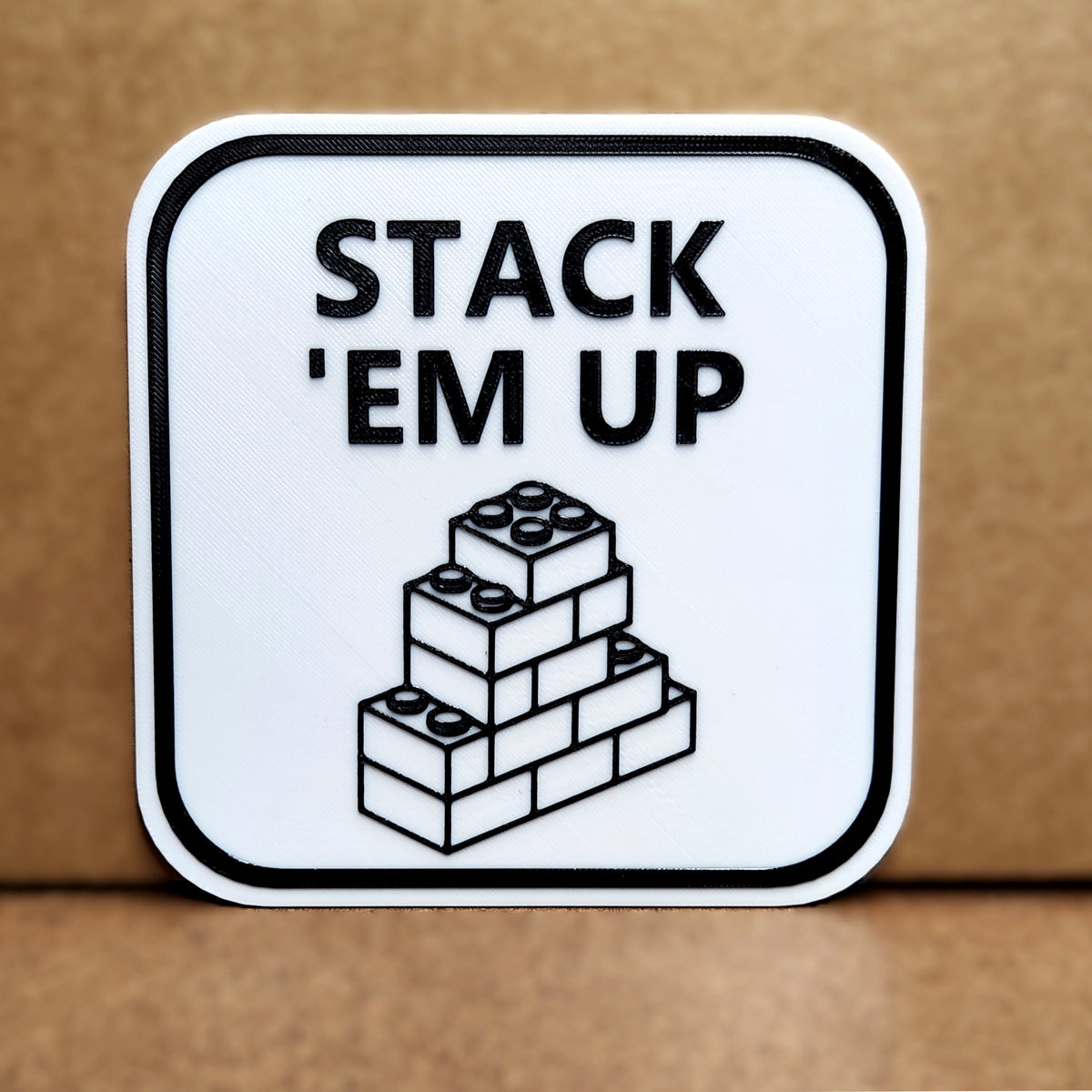Stack 'Em Up 3D Printed Sign with Display Stand | Funny Brick Builder Desk Decor | 5" x 5"