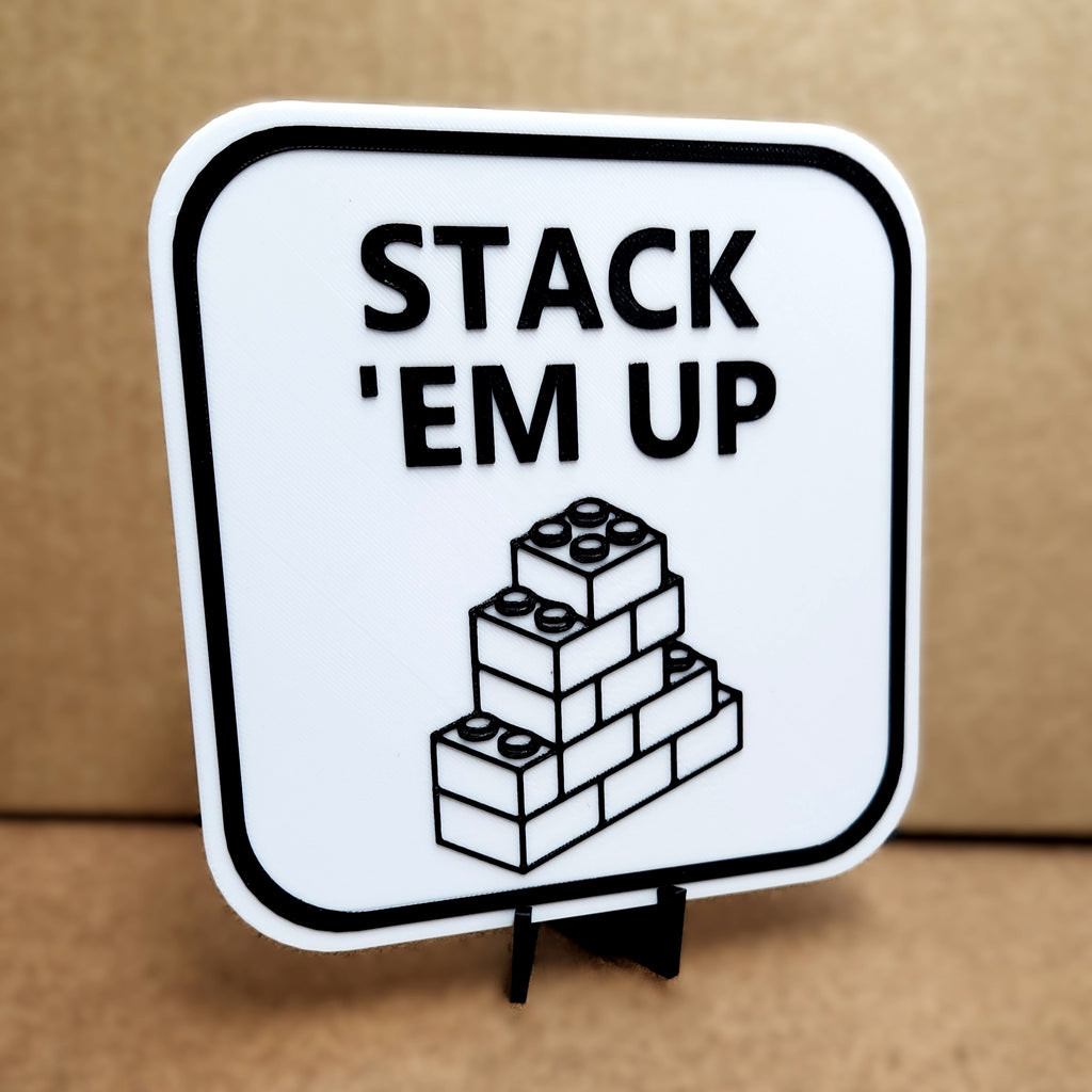 Stack 'Em Up 3D Printed Sign with Display Stand | Funny Brick Builder Desk Decor | 5" x 5"