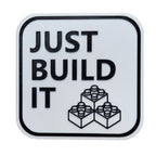 Just Build It Funny Brick Builder Sign | 3D Printed 5" x 5" Home Decor