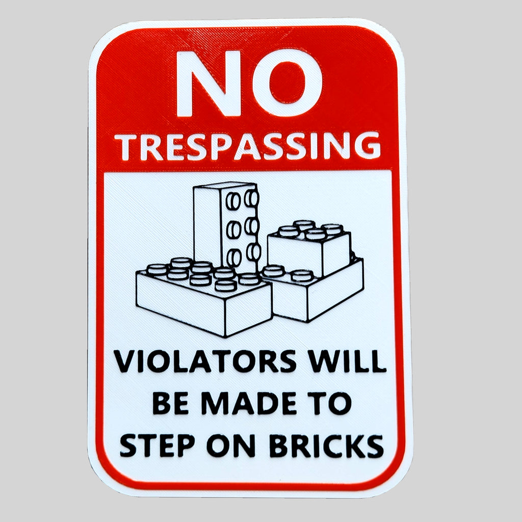 No Trespassing Violators Will Be Made to Step on Bricks | Funny 3D Printed Warning Sign | 5" x 8"