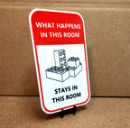 What Happens in This Room Stays in This Room Sign | Funny 3D Printed Builder Decor | 5" x 8"