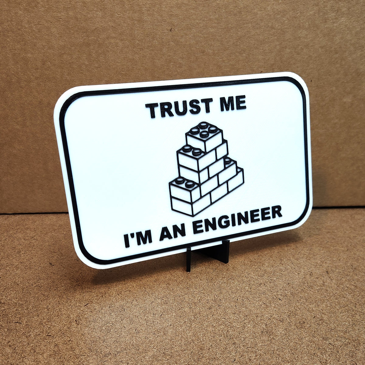 Trust Me, I'm an Engineer Sign | Funny 3D Printed Builder Decor with Brick Graphic | 8" x 5"