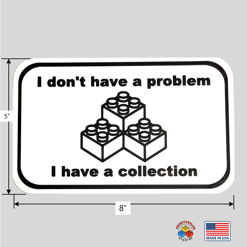 Collector Humor Wall Sign – “I Don’t Have a Problem, I Have a Collection” – 3D Printed