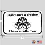 Collector Humor Wall Sign – “I Don’t Have a Problem, I Have a Collection” – 3D Printed