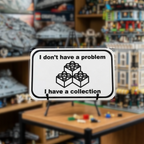 Collector Humor Wall Sign – “I Don’t Have a Problem, I Have a Collection” – 3D Printed